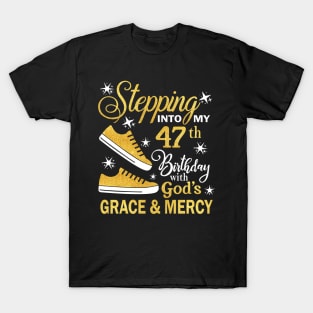 Stepping Into My 47th Birthday With God's Grace & Mercy Bday T-Shirt